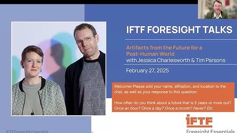 IFTF Foresight Talk: Artifacts from the Future for a Post-Human World