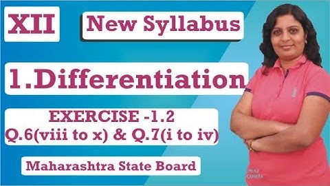 1.DIFFERENTIATION EXERCISE -1.2 Q.6 (viii to x) & Q.7 ( i to iv ) CLASS XII NEW SYLLABUS