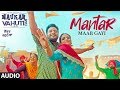 Mantar Maar Gayi (Audio Song) Ranjit Bawa, Mannat Noor | Rohit Kumar | Binnu Dhillon,Kulraj Randhawa