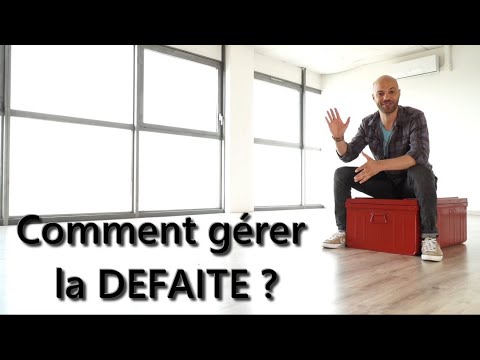 Vidéo: Comment Gérer La Défaite Dans La Vie