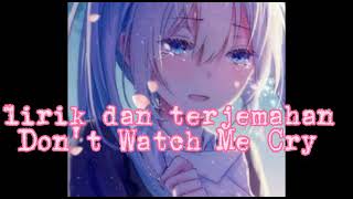 lirik dan terjemahan Don't Watch Me Cry versi anime