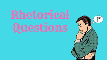 Rhetorical Questions