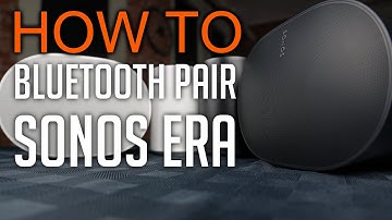 How to pair Bluetooth on Sonos Era 100 & 300