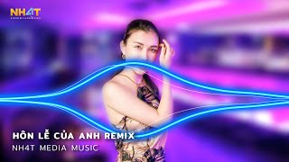 Hôn Lễ Của Anh Remix, Có Lẽ Bên Nhau Là Sai, Thuỷ Triều - Đám Cưới Anh Người Ta Lên Hát Hò Remix