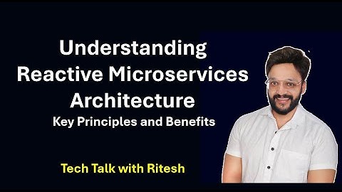 Understanding Reactive Microservices Architecture #ReactiveMicroservices #MicroservicesArchitecture