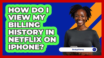 How do I view my billing history in Netflix on iPhone? - Be App Savvy