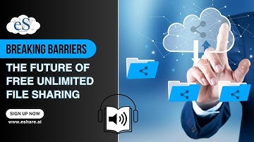 Beyond Limits: Unleashing the Power of Free Unlimited File Sharing with eShare.ai Listen #audioblog