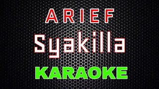 Arief - Syakilla (Karaoke) | LMusical