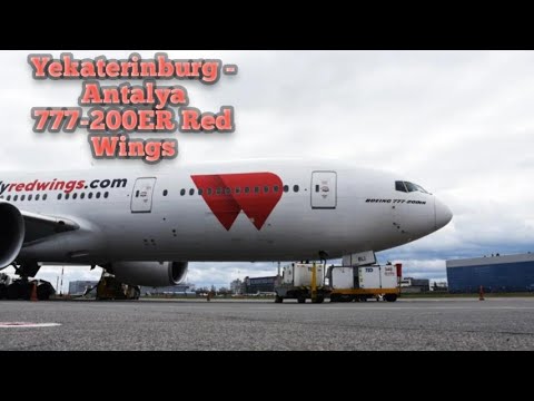 RedWings Boeing 777-200 ER | Flight From Yekaterinburg To Antalya