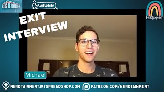 BIG BROTHER 24 EXIT INTERVIEW / MICHAEL BRUNER, WEEK 9 DOUBLE EVICTION⎰Nerdtainment