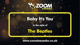 The Beatles - Baby It&#39;s You - Karaoke Version from Zoom Karaoke