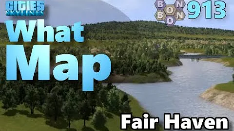 #CitiesSkylines - What Map - Map Review 913 - Fair Haven