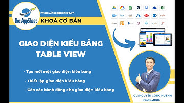 21 Giao diện kiểu bảng Table view #AppSheet_cơ_bản
