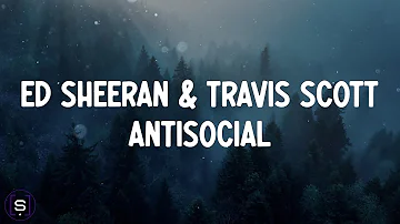 Ed Sheeran & Travis Scott - Antisocial (Lyrics Video 4K)