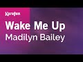 Karaoke Wake Me Up - Madilyn Bailey *