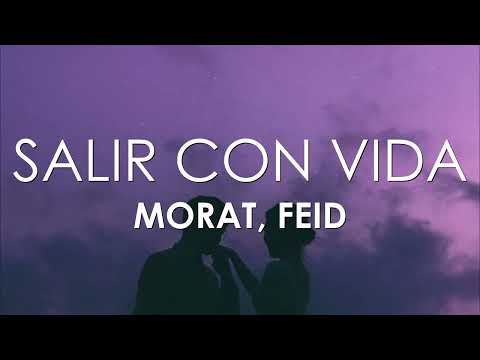 Morat, Feid – Salir Con Vida (Letra)