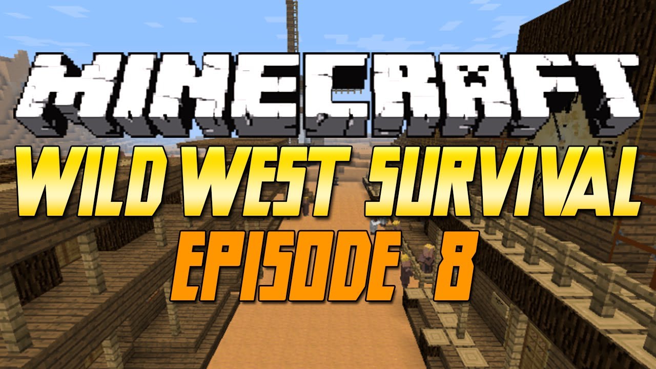 Wild West Survival! [Minecraft: Survival Map: E8] - YouTube