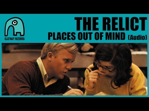 THE RELICT - Places Out Of Mind [Audio]
