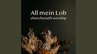 All mein Lob