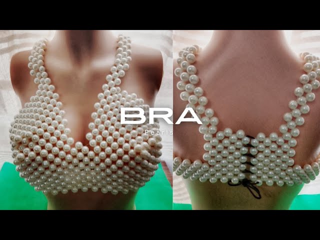 How to make a beautiful Pearl bra 