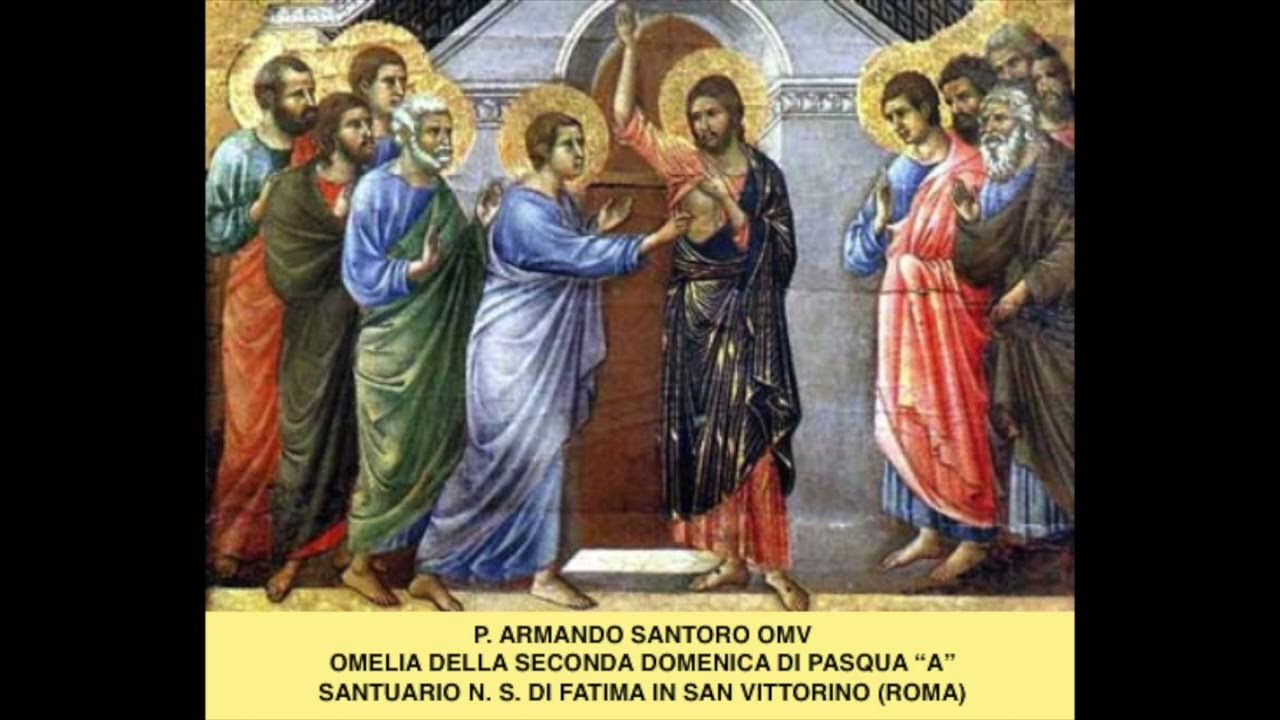 P. ARMANDO SANTORO OMV OMELIA DELLA SECONDA DOMENICA DI PASQUA “A