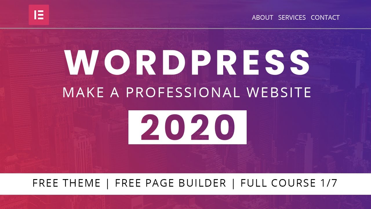 How to Make a Professional Wordpress Website 2020 | Elementor - Part 1 ...