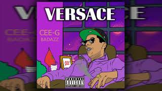Cee-G Badazz - Versace - (Official Audio) Prod. Cee-G