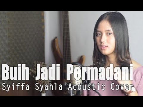 Buih Jadi Permadani - Exist (Lirik) Cover by Syiffa Syahla Akustik
