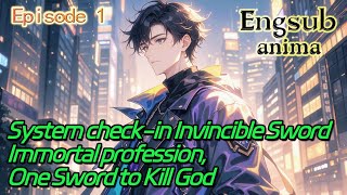 [Reincarnation]System check-in Invincible Sword Immortal profession,One Sword to Kill God【1 of 2】