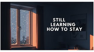 Launa - Still Learning How to Stay 🎧