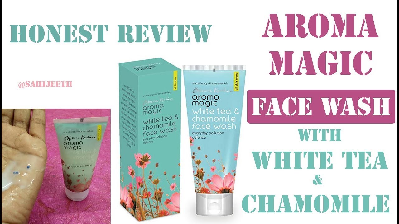 Blossom Kochhar Aroma Magic White Tea & Chamomile Face Wash Review