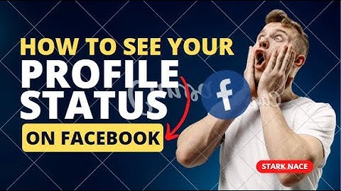 How To See Your Facebook Profile Status Full - Guide (Step-By-Step) | Stark Nace Guide