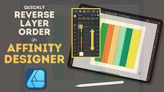 Reverse Layer Order Quickly in Affinity Designer, Photo & Publisher | iPad or Desktop | Beginner