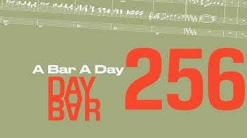 Composing a Bar each Day - Day 256/365