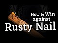 How to win against rusty nails in fear and hunger