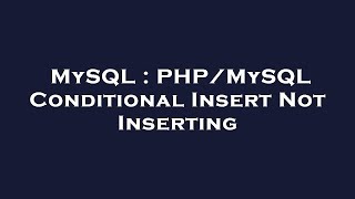 MySQL : PHP/MySQL Conditional Insert Not Inserting