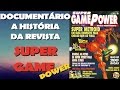 Documentrio a histria da revista super game power