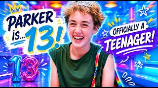 Parker's 13th Birthday Special!!