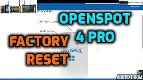 OPENSPOT 4 PRO - FACTORY RESET
