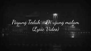 Payung Teduh - Diujung Malam (Lyric Video)