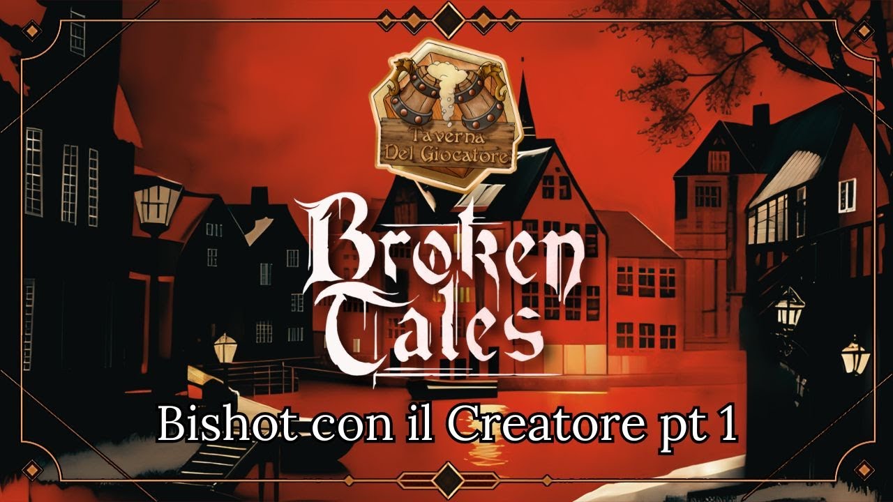 Broken Tales - Un Gelido Inverno | Bishot | EP1 | con Alberto Tronchi, Creatore