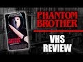 Vhs review 066 phantom brother 1989 southgate entertainment