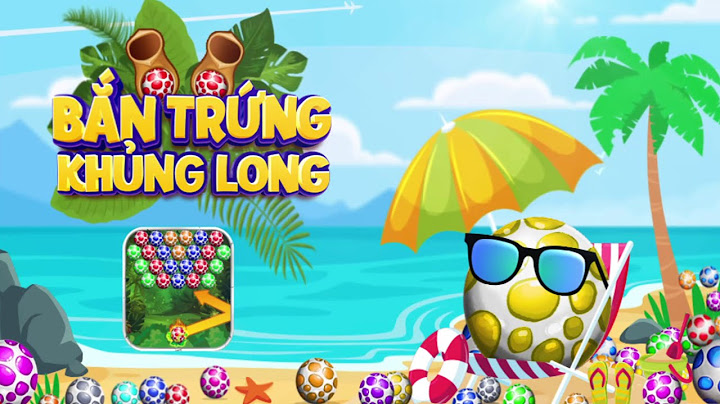 Hướng dẫn chơi game bắn trứng khủng long