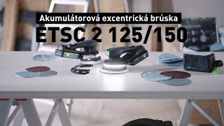 Festool Akumulátorová excentrická brúska ETSC 2 150-Basic