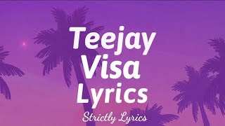 Teejay - Visa Lyrics | Strictly Lyrics