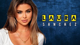 Laura Sanchez - Model & Influencer - Lifestyle & Biography