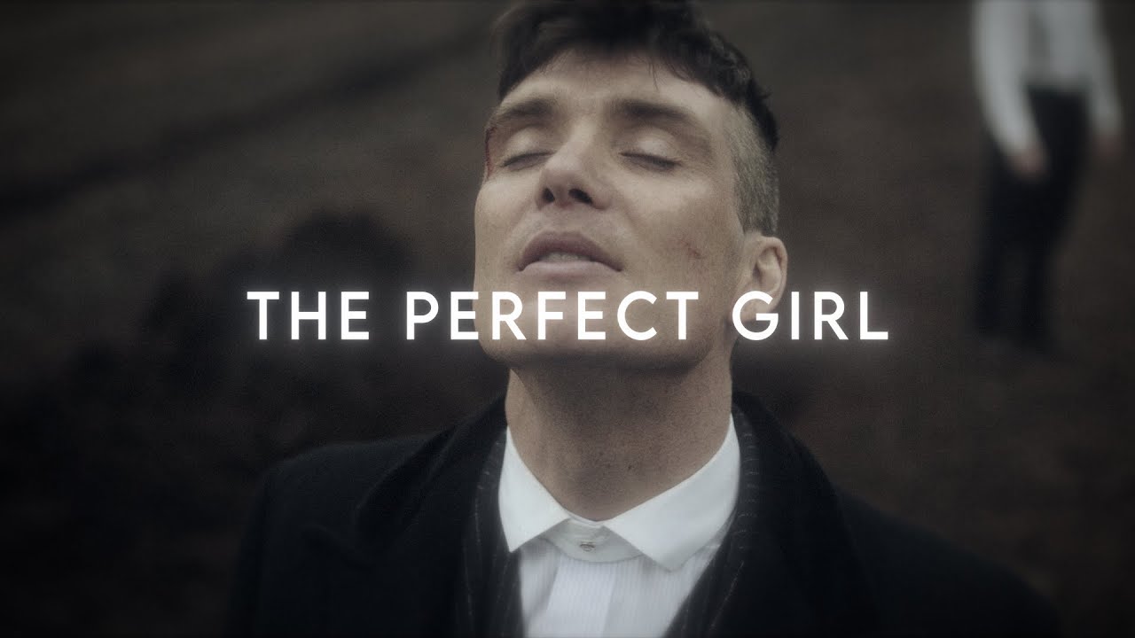 The Perfect Girl - Thomas Shelby