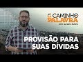[NCDP] PROVISÃO PARA SUAS DÍVIDAS - Luciano Subirá