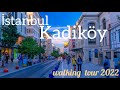 Istanbul Kadikoy District Walking Tour June 2022 #istanbul #kadikoy #walkingtour