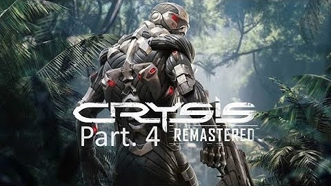 Crysis 1 Remastered - Walkthrough Gameplay Part. 4 - No Commentary!